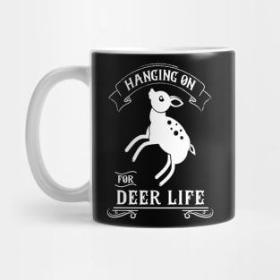 Hanging on for Deer Life Mug